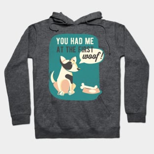 You Had Me At The First Woof Hoodie